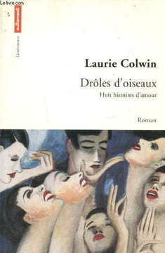 "Drôle d'oiseaux - Huit histoires d'amour (Collection ""Littératures"")". Colwin Laurie