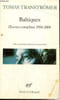 Baltiques - Oeuvres compl&egrave;tes 1954-2004. Transtr&ouml;mer Tomas