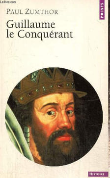 "Guillaume le Conquérant (Collection ""Points Histoire"", n°H335)". Zumthor Paul