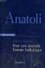 Anatoli, n°1 : Pour une nouvelle Entente balkanique. Collectif