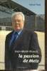 Jean-Marie Rausch, la passion de Metz. Thull Patrick