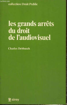 "Les grands arrêts du droit de l'audiovisuel (Collection ""Droit public"")". Debbasch Charles