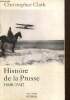 "Histoire de la Prusse, 1600-1947 (Collection ""Pour l'Histoire"")". Clark Christopher