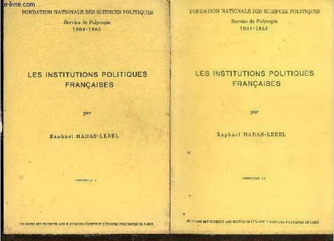 Les institutions politiques françaises - Fascicules I et II. Hadas-Lebel Raphael