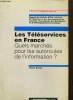 Les Téléservices en France - Quels marchés pour les autoroutes de l'information ? Rapport au ministre d'Etat, ministre de l'Intérieur et de ...