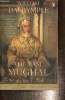 The Last Mughal. Dalrymple William