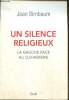 Un silence religieux - La gauche face au djihadisme. Birnbaum Jean
