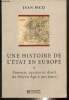 Une histoire de l'Etat en Europe - pouvoir, justice et droit du Moyen Âge à nos jours. Picq Jean