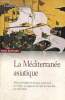 La Méditerranée asiatique - Villes portuaires et réseaux marchands en Chine, au Japon et en Asie du Sud-Est, XVIe-XXIe siècle. Gipouloux François