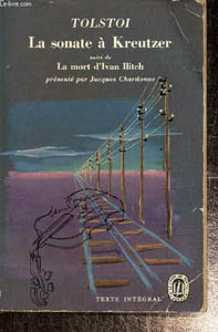 La sonate à Kreutzer, suivi de La mort d'Ivan Ilitch (Livre de Poche, n°366)