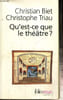 "Qu'est-ce que le th&eacute;&acirc;tre ? (Collection ""Folio Essais"", n&deg;467)". Biet Chritsian, Triau Christophe