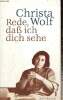 Rede, dass ich dich sehe. Wolf Christa