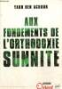 "Aux fondements de l'orthodoxie sunnite (Connaissance ""Proche Orient"")". Ben Achour Yagh