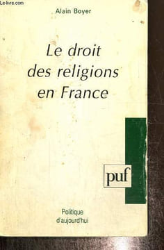 "Le droit des religions en France (Collection ""Politique d'aujourd'hui"")". Boyer Alain
