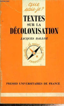 "Texte sur la décolonisation (Collection ""Que sais-je ?"", n°2491)". Dalloz Jacques