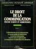 Le droit de la communication - Presse écrite et audiovisuel, tome I : L'administration de la communication / Le secteur public de l'audiovisuel / Le ...