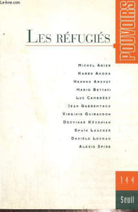 Pouvoirs, n°144 (janvier 2013) - Les réfugiés - Deux siècles de réfugiés (Dzovinar Kévonian) / L'arrivée et la demande d'asile (Jean Gaeremynck) / Espaces et temps du gouvernement humanitaire (Michel Agier) / Réfugiés sans refuge (Smaïn Laacher) /...