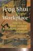 Practical Feng Shui for your Workplace - Make the most of your workplace for harmony, prosperity and success. Low Albert