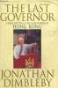The Last Governor - Chris Patten and the Handover of Hong Kong. Dimbleby Jonathan
