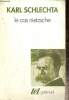 Le cas Nietzsche. Schlechta Karl