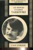 "Les mondes d'Andrei Tarkovski, suivi de Andrei Tarkovski et le sacrifice (Collection ""Histoire et théorie du cinéma"")". Kovacs Balint Andras, ...