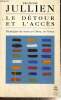 "Le détour et l'accès - Strétagies du sens en Chine, en Grèce (Collection ""Biblio Essais"", n°4244)". Jullien François