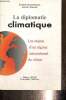 La diplomatie climatique - Les enjeux d'un régime international du climat. Maljean-Dubois Sandrine, Wemaëre Matthieu