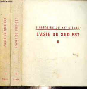 Histoire du XXe siècle - L'Asie du Sud-Est, tomes I et II (2 volumes)