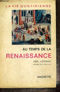 "Au temps de la Renaissance (Collection ""La vie quotidienne"")"