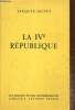 "La IVe République (Collection ""Les grandes études contemporaines"")". Fauvet Jacques