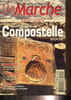La Marche, hors-s&eacute;rie : Saint-Jacques-de-Compostelle. Formal Arnaud & Collectif