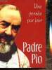Une pensée par jour. Saint Padre Pio de Pietrelcina