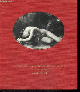 "Etudes de Psychologie sexuelle : Le Mécanisme des déviations sexuelles, le Narcissisme (Collection ""Les grandes études de sexologie"", tome X)"