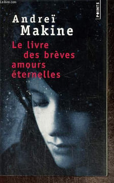 "Le livre des brèves amours éternelles (Collection ""Points"", n°P2765)". Makine Andreï