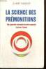 La Sciences des Prémonitions - Une approche raisonnée de notre capacité à prévoir l'avenir. Dossey Larry