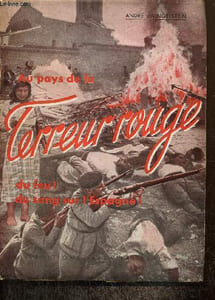 Au pays de la Terreur Rouge - Les atrocités qui marquent la lutte fratricide en Espagne
