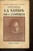 Histoire du Consulat et de l'Empire, tome XI : La Nation sous l'Empereur. Madelin Louis