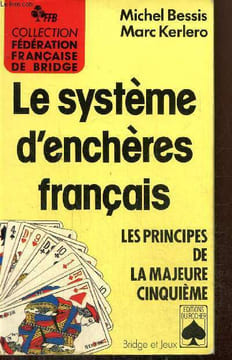 Le système d'enchères français - Les principes de la majeure cinquième. Bessis Michel, Kerlero Marc