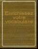 Enrichissez votre vocabulaire. Collectif