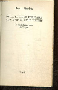 De la culture populaire aux XVIIe et XVIIIe siècles - La Bibliothèque Bleue de Troyes