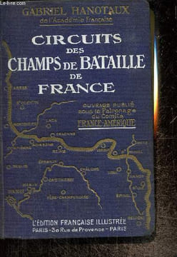 Circuits des Champs de Bataille de France. Hanotaux Gabriel