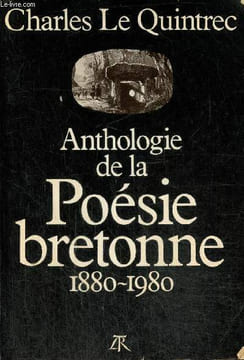 Anthologie de la Poésie bretonne, 1880-1980. Le Quintrec Charles