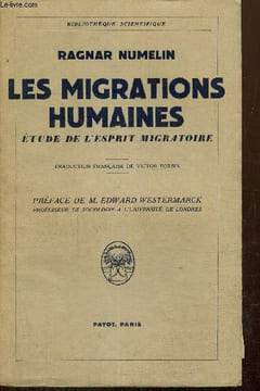 "Les migrations humaines - Etude de l'esprit migratoire (Collection ""Bibliothèque scientifique"")". Numelin Ragnar