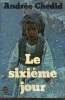 Le sixième jour (Livre de Poche, n°4788). Chedid Andrée