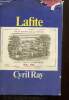 Lafite : The Story of Château Lafite-Rothschild. Ray Cyril