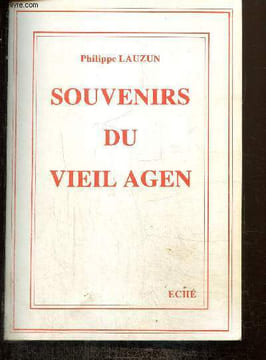 Souvenirs du vieil Agen. Lauzun Philippe