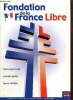 Revue de la Fondation de la France Libre, n°11 (mars 2004) : Présentation du Train de la France Libre / Alençon, journée du souvenir / Nous ...