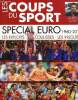 Les Coups du Sport - Spécial Euro 1960-2016 : les exploits, les coulisses, les insolites. Luyat Laurent