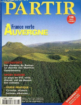 Partir, n°28 (mai-juin 1998) : Un album oxygéné d'images en grand vert / Les Auvergnats ont encore l'amour de la belle ouvrage / Des trésors d'art ...