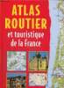 Atlas routier et touristique de la France. Collectif